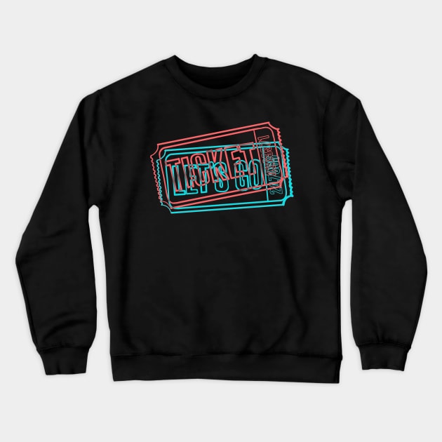 Let's Go Crewneck Sweatshirt by Haptica